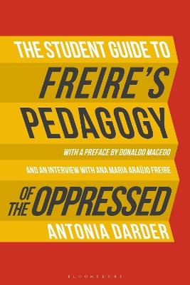 The Student Guide to Freire's 'Pedagogy of the Oppressed' - Antonia Darder - cover