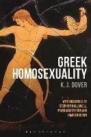 Greek Homosexuality: with Forewords by Stephen Halliwell, Mark Masterson and James Robson - K. J. Dover - cover
