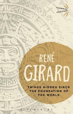 Things Hidden Since the Foundation of the World - René Girard - cover