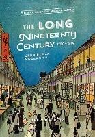 The Long Nineteenth Century, 1750-1914: Crucible of Modernity