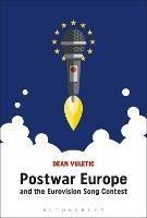 Postwar Europe and the Eurovision Song Contest - Dean Vuletic - cover