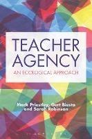 Teacher Agency: An Ecological Approach - Mark Priestley,Gert Biesta,Sarah Robinson - cover