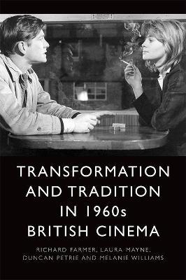 Transformation and Tradition in 1960s British Cinema - Richard Farmer - cover