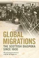 Global Migrations: The Scottish Diaspora Since 1600