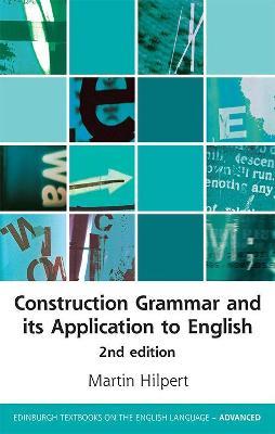 Construction Grammar and its Application to English - Martin Hilpert - cover
