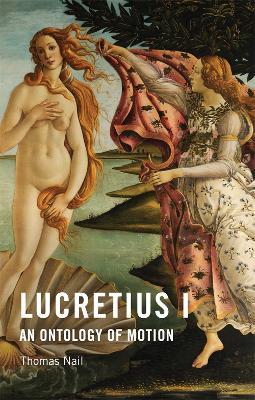Lucretius I: An Ontology of Motion - Thomas Nail - cover