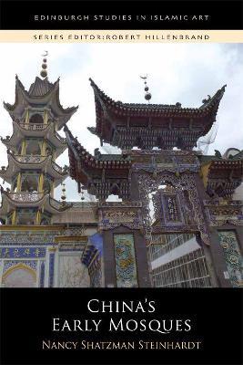 China'S Early Mosques - Nancy Shatzman Steinhardt - cover
