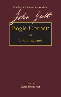 Bogle Corbet: Or the Emigrants - John Galt - cover