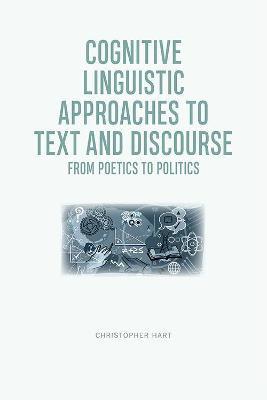 Cognitive Linguistic Approaches to Text and Discourse: From Poetics to Politics - cover