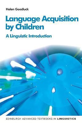 Language Acquisition: A Linguistic Introduction, 2nd Edition - Helen Goodluck - cover