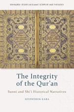 The Integrity of the Qur'an: Sunni and Shi'i Historical Narratives