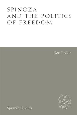 Spinoza and the Politics of Freedom - Dan Taylor - cover