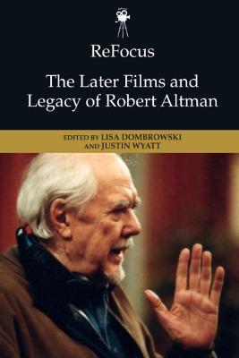 Refocus: the Later Films and Legacy of Robert Altman - cover