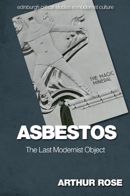 Asbestos - The Last Modernist Object - Arthur Rose - cover
