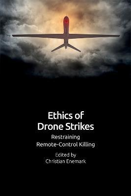 Ethics of Drone Violence: Restraining Remote-Control Killing - cover