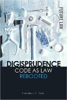 Digisprudence: Code as Law Rebooted