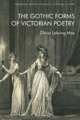 The Gothic Forms of Victorian Poetry - Olivia Loksing Moy - cover