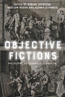 Objective Fictions: Philosophy, Psychoanalysis, Marxism - cover