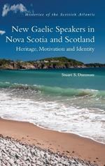 New Gaelic Speakers in Nova Scotia and Scotland: Heritage, Motivation and Identity