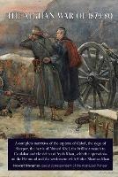 The Afghan War of 1879-80: A complete narrative of the capture of Cabul, the siege of Sherpur, the battle of Ahmed Khel, the brilliant march to Candahar and the defeat of Ayub Khan, with the operations on the Helmund and the settlement with Abdur Rhaman Khan.