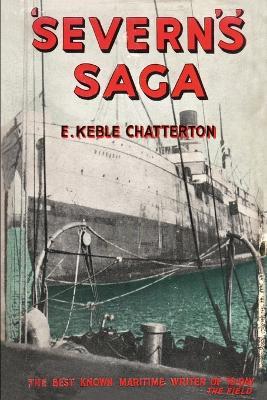 "Severn's" Saga - E Keble Chatterton - cover