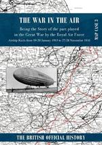 War in the Air Map Case 3: Being the story of the part played in the Great War by the Royal Air Force. Airship Raids from 19-20 January 1915 to 27-28 November 1916