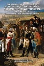 THE PENINSULAR WAR MEMOIRS & THE SERVICES OF LIEUTENANT-GENERAL SIR SAMUEL FORD WHITTINGHAM K.C.B., K.C.H., G.C.F. Colonel of the 71st Highland light infantry