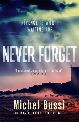 Never Forget: The #1 bestselling novel by the master of the killer twist - Michel Bussi - cover