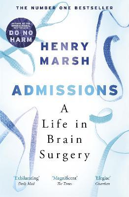 Admissions: A Life in Brain Surgery - Henry Marsh - cover