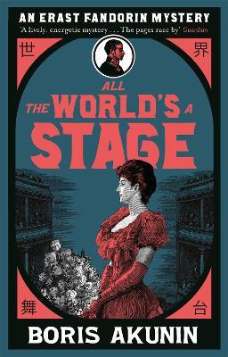 All The World's A Stage: Erast Fandorin 11 - Boris Akunin - cover