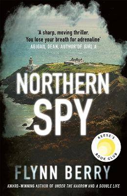 Northern Spy: A Reese Witherspoon's Book Club Pick - Flynn Berry - cover