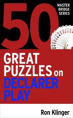 50 Great Puzzles on Declarer Play - Ron Klinger - cover