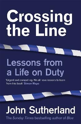 Crossing the Line: Lessons From a Life on Duty - John Sutherland - cover