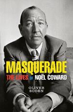 Masquerade: The Lives of Noël Coward