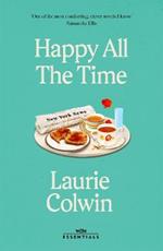 Happy All the Time: With an introduction by Katherine Heiny