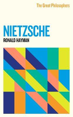 The Great Philosophers: Nietzsche - Ronald Hayman - cover