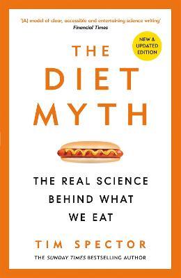 The Diet Myth: The Real Science Behind What We Eat - Tim Spector - cover