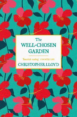 The Well-Chosen Garden - Christopher Lloyd - cover