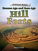 Bronze Age and Iron Age Hill Forts