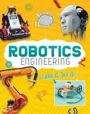 Robotics Engineering: Learn It, Try It! - Ed Sobey - cover