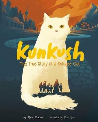 Kunkush: The True Story of a Refugee Cat - Marne Ventura - cover