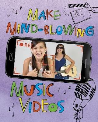 Make Mind-Blowing Music Videos - Thomas Kingsley Troupe - cover