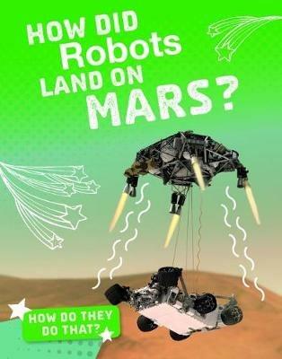 How Did Robots Land on Mars? - Clara MacCarald - cover