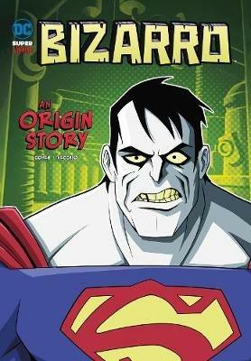 Bizarro: An Origin Story - Ivan Cohen - cover