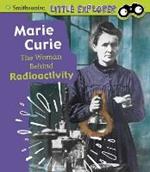 Marie Curie: The Woman Behind Radioactivity