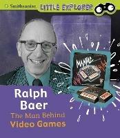 Ralph Baer: The Man Behind Video Games - Nancy Dickmann - cover