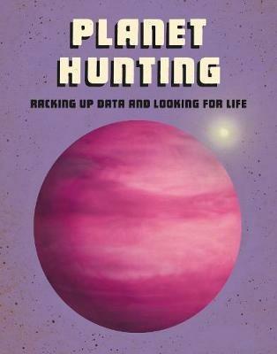 Planet Hunting: Racking Up Data and Looking for Life - Andrew Langley - cover