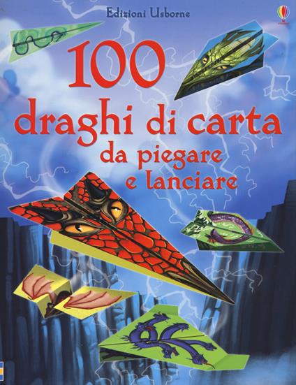 100 draghi di carta da piegare e lanciare. Ediz. illustrata - Sam Baer - copertina