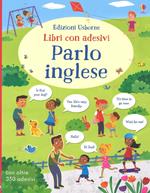 Parlo inglese. Con adesivi. Ediz. illustrata