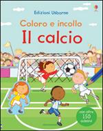 Il calcio. Coloro e incollo. Con adesivi. Ediz. illustrata